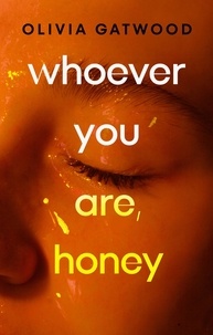 Olivia Gatwood - Whoever You Are, Honey.