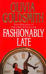 Olivia Goldsmith - Fashionably Late.