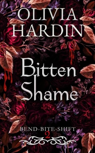  Olivia Hardin - Bitten Shame - Bend-Bite-Shift, #2.