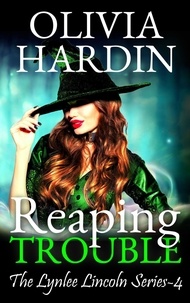  Olivia Hardin - Reaping Trouble - The Lynlee Lincoln Series, #4.
