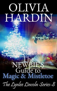 The Newbie's Guide to Magic &amp; Mistletoe