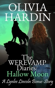  Olivia Hardin - The Werevamp Diaries: Hallow Moon - The Lynlee Lincoln Series, #9.