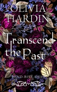  Olivia Hardin - Transcend the Past - Bend-Bite-Shift, #8.