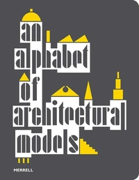 An alphabet of architectural models