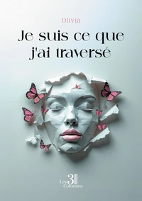 Je suis ce que j'ai traversé