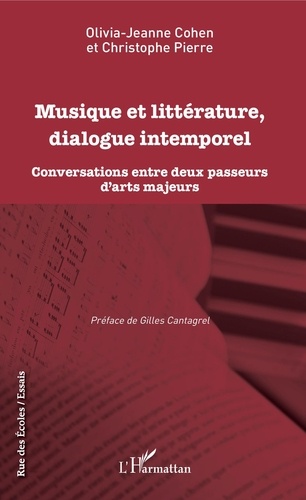 Olivia-Jeanne Cohen et Christophe Pierre - Musique et littérature, dialogue intemporel - Conversations entre deux passeurs d'arts majeurs.