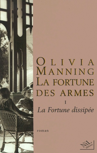 Olivia Manning - La Fortune Des Armes Tome 1 : La Fortune Dissipee.