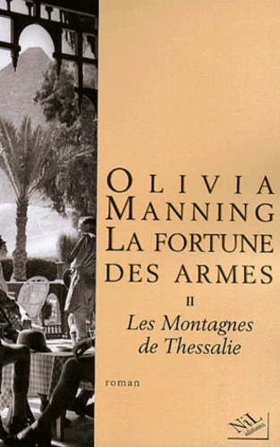 Olivia Manning - La Fortune Des Armes Tome 2 : Les Montagnes De Thessalie.