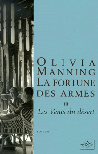 Olivia Manning - La Fortune Des Armes Tome 3 : Les Vents Du Desert.