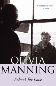 Olivia Manning - School For Love.