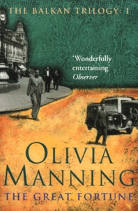 Olivia Manning - The Balkan Trilogy Book 1 : The Great Fortune.
