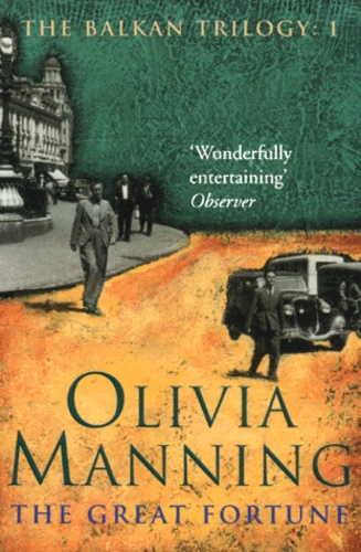 Olivia Manning - The Balkan Trilogy Book 1 : The Great Fortune.