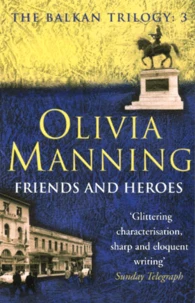 The Balkan Trilogy Book 3 : Friends And Heroes