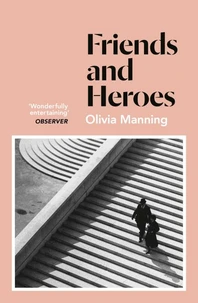 The Balkan Trilogy Book 3 : Friends And Heroes