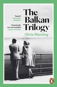 The Balkan Trilogy : "Great Fortune", "Spoiled City" and "Friends and Heroes"