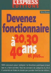 Devenez Fonctionnaire A 20, 30, 40 Ans Et Plus...