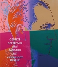 Olivia Mattis - George Gershwin and Modern Art.