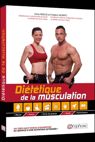 Olivia Meeus et Frédéric Mompo - Diététique de la musculation.