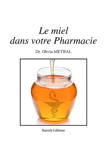 Olivia Metral - Le miel dans votre pharmacie.