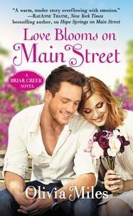 Olivia Miles - Love Blooms on Main Street - The Briar Creek Series.