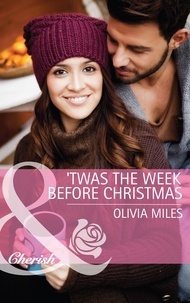 Olivia Miles - 'Twas the Week Before Christmas.
