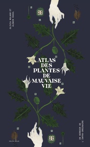 Olivia Molnar et Aldwin Raoul - Atlas des plantes de mauvaise vie - Un herbier de l'infra-ordinaire.