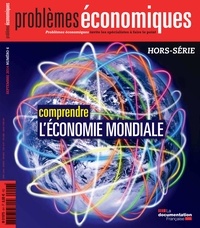Olivia Montel - Problèmes économiques Hors-Série N° 6, sep : Comprendre l'économie mondiale.