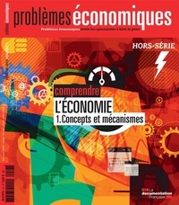 Olivia Montel - Problèmes économiques Hors-Série N° 7 Févr : Comprendre l'économie - Tome 1, Concepts et mécanismes.