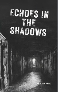  Olivia Paige - Echoes of the Shadows - Secrets Within the Shadows, #2.