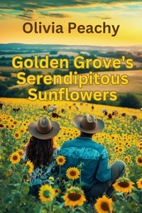  Olivia Peachy - Golden Grove’s Serendipitous Sunflowers.
