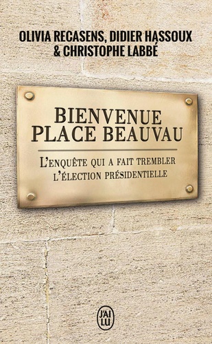 Bienvenue place Beauvau. L'enquête qui fait trembler l'élection présidentielle - Occasion