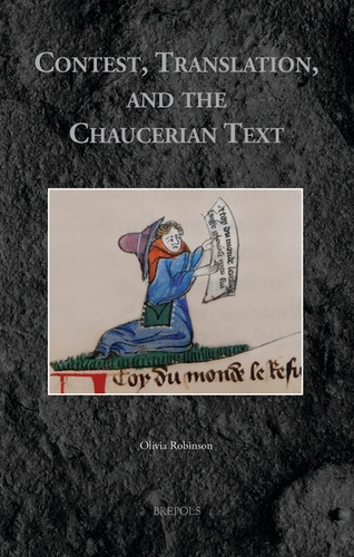 Olivia Robinson - Contest, Translation, and the Chaucerian Text.