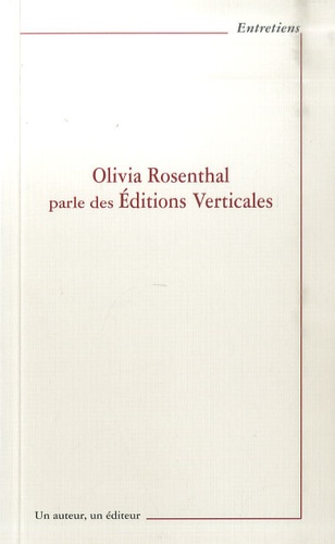 Olivia Rosenthal - Olivia Rosenthal parle des éditions Verticales.
