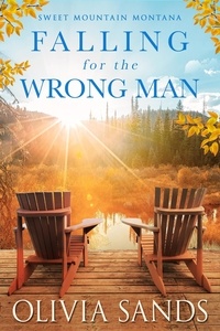 Livres en anglais téléchargements gratuits Falling for the Wrong Man  - Sweet Mountain, Montana, #1