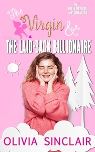  Olivia Sinclair - The Virgin and the Laid-back Billionaire - Truly Devious Matchmakers, #1.