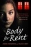 Body for Rent. The terrifying true story of two ordinary girls sold for sex against their will