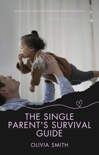  Olivia Smith - The Single Parent's Survival Guide - Parenting, #4.