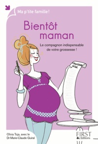 Olivia Toja - Bientôt maman - Le compagnon indispensable de votre grossesse !.