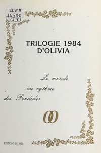  Olivia - Trilogie 1984 d'Olivia : Le monde au rythme des pendules.
