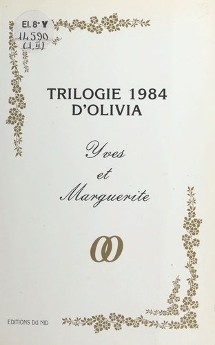 Trilogie 1984 d'Olivia : Yves et Marguerite