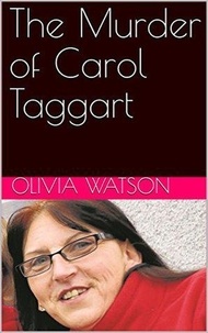  Olivia Watson - The Murder of Carol Taggart.
