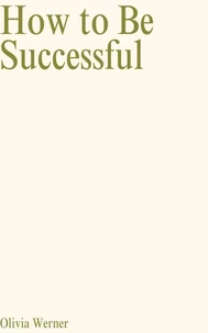 How to Be Successful