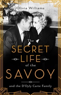 Olivia Williams - The Secret Life of the Savoy - and the D'Oyly Carte family.