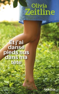 Téléchargement gratuit d'ebooks pour iphone Et j'ai dansé pieds nus dans ma tête (French Edition) par Olivia Zeitline
