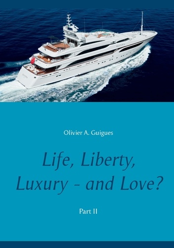 Life, liberty, luxury - and love?. Part II