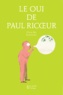 Olivier Abel - Le Oui de Paul Ricoeur.