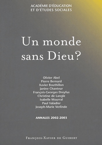 Olivier Abel et Pierre Bernard - Un monde sans Dieu ?.