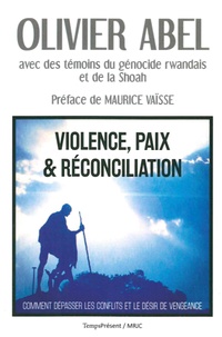 Olivier Abel - Violence, paix et réconciliation - Comment dépasser les conflits et le désir de vengeance.