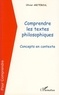 Olivier Abiteboul - Comprendre les textes philosophiques - Concepts en contexte.