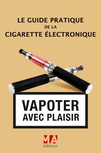 Le Guide pratique de la cigarette électronique